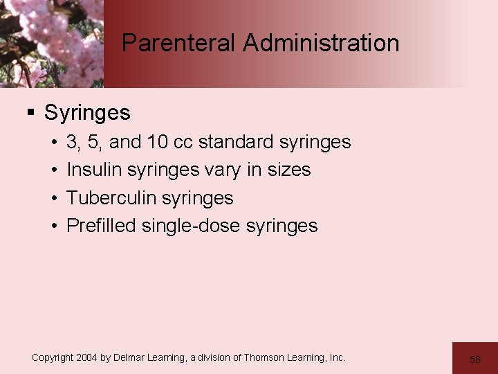 Parenteral Administration § Syringes • • 3, 5, and 10 cc standard syringes Insulin