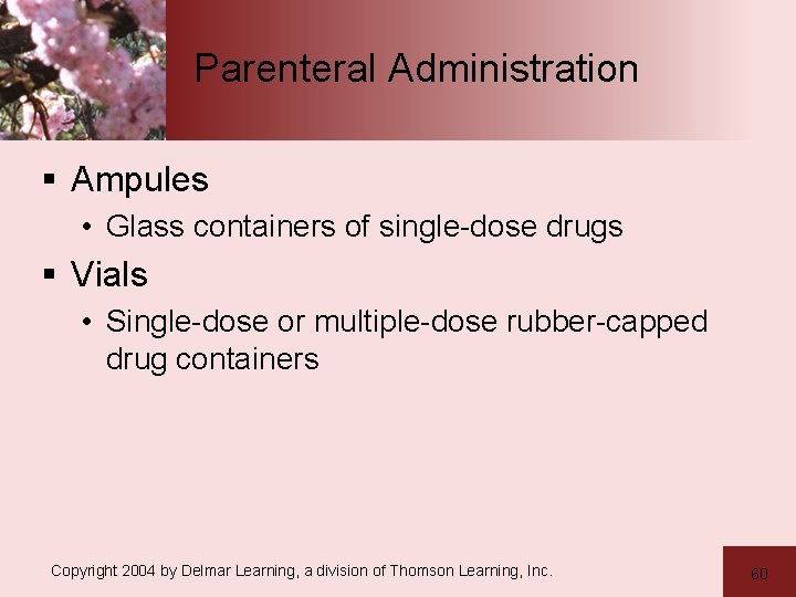 Parenteral Administration § Ampules • Glass containers of single-dose drugs § Vials • Single-dose