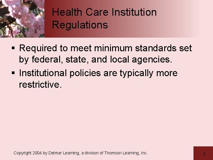 Health Care Institution Regulations § Required to meet minimum standards set by federal, state,