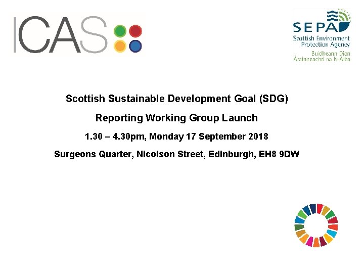 Scottish Sustainable Development Goal (SDG) Reporting Working Group Launch 1. 30 – 4. 30