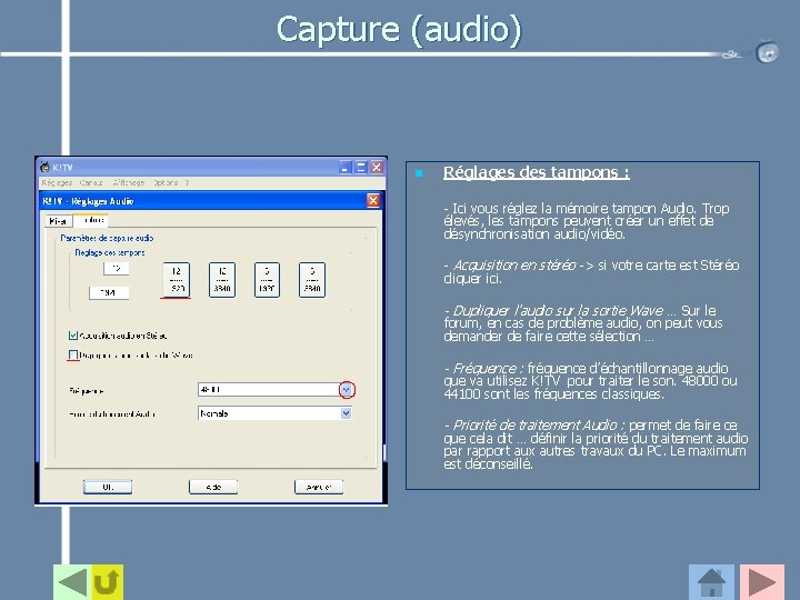 Capture (audio) n Réglages des tampons : - Ici vous réglez la mémoire tampon