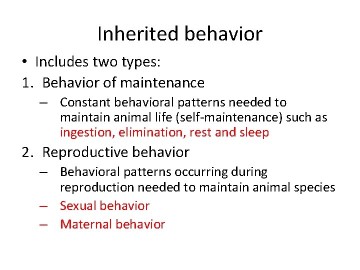 Inherited behavior • Includes two types: 1. Behavior of maintenance – Constant behavioral patterns