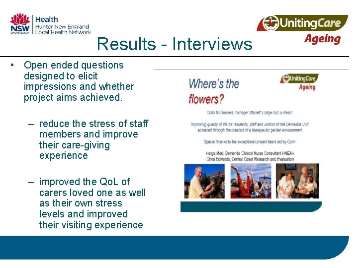 Results - Interviews • Open ended questions designed to elicit impressions and whether project