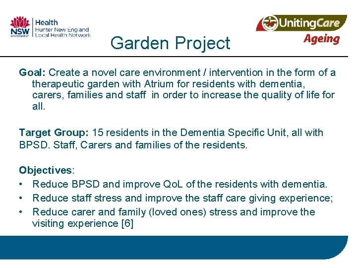 Garden Project Goal: Create a novel care environment / intervention in the form of