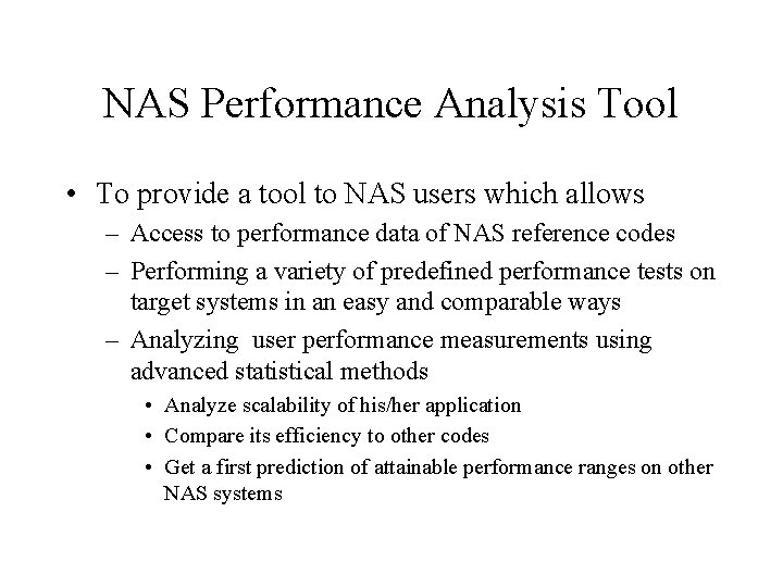 NAS Performance Analysis Tool • To provide a tool to NAS users which allows