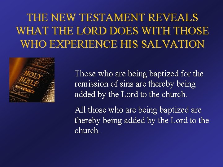 THE NEW TESTAMENT REVEALS WHAT THE LORD DOES WITH THOSE WHO EXPERIENCE HIS SALVATION