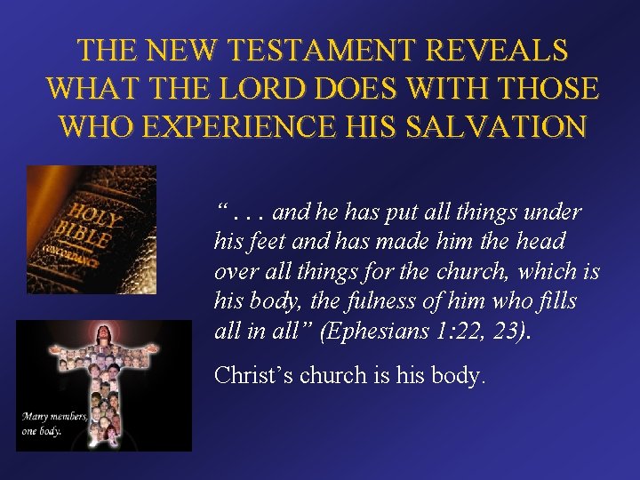 THE NEW TESTAMENT REVEALS WHAT THE LORD DOES WITH THOSE WHO EXPERIENCE HIS SALVATION