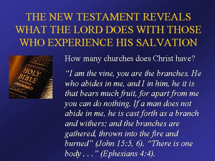 THE NEW TESTAMENT REVEALS WHAT THE LORD DOES WITH THOSE WHO EXPERIENCE HIS SALVATION