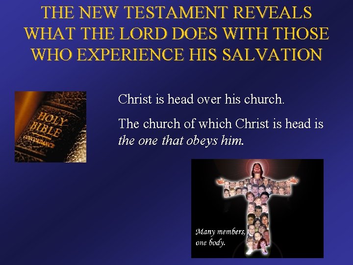 THE NEW TESTAMENT REVEALS WHAT THE LORD DOES WITH THOSE WHO EXPERIENCE HIS SALVATION
