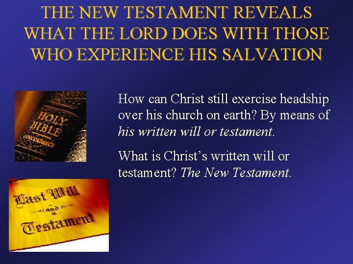 THE NEW TESTAMENT REVEALS WHAT THE LORD DOES WITH THOSE WHO EXPERIENCE HIS SALVATION