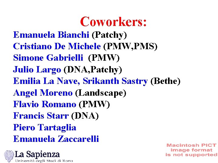 Coworkers: Emanuela Bianchi (Patchy) Cristiano De Michele (PMW, PMS) Simone Gabrielli (PMW) Julio Largo