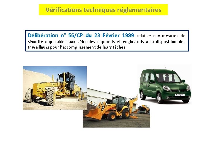 Vérifications techniques réglementaires Délibération n° 56/CP du 23 Février 1989 relative aux mesures de