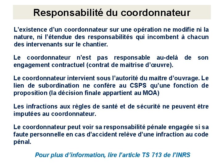 Responsabilité du coordonnateur L’existence d’un coordonnateur sur une opération ne modifie ni la nature,