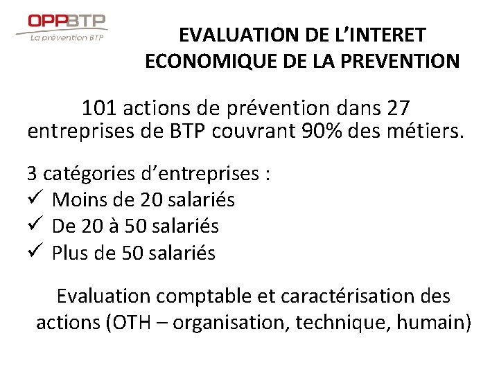 EVALUATION DE L’INTERET ECONOMIQUE DE LA PREVENTION 101 actions de prévention dans 27 entreprises
