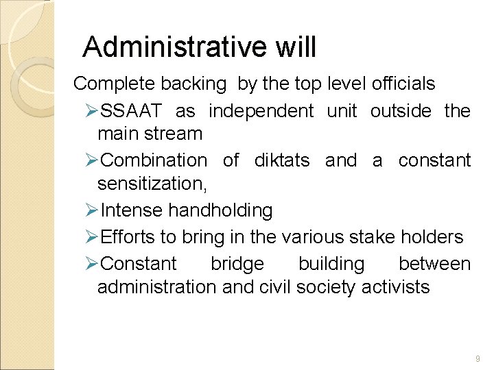 Administrative will Complete backing by the top level officials ØSSAAT as independent unit outside