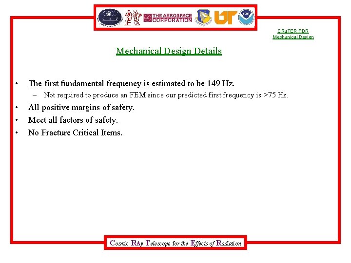 CRa. TER PDR Mechanical Design Details • The first fundamental frequency is estimated to