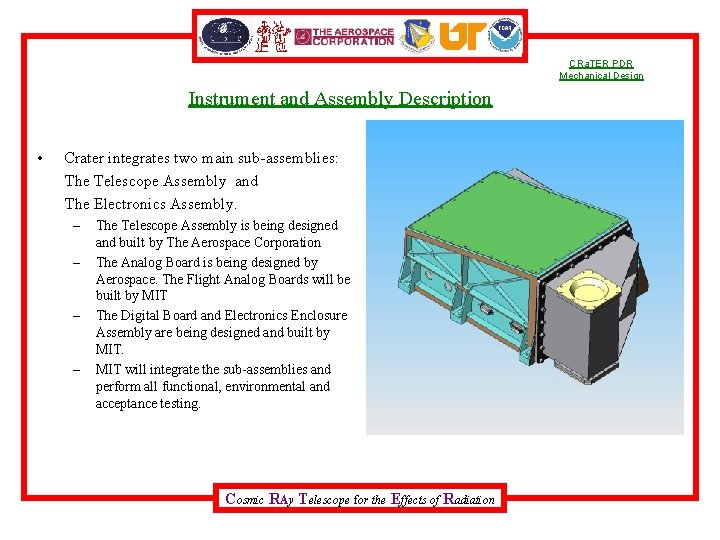 CRa. TER PDR Mechanical Design Instrument and Assembly Description • Crater integrates two main