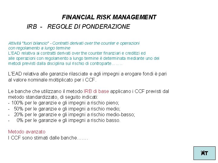 FINANCIAL RISK MANAGEMENT IRB - REGOLE DI PONDERAZIONE Attività “fuori bilancio” - Contratti derivati