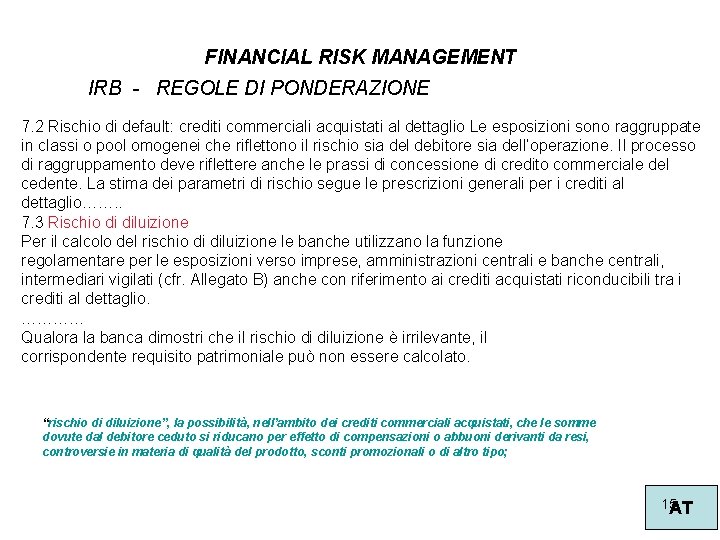 FINANCIAL RISK MANAGEMENT IRB - REGOLE DI PONDERAZIONE 7. 2 Rischio di default: crediti