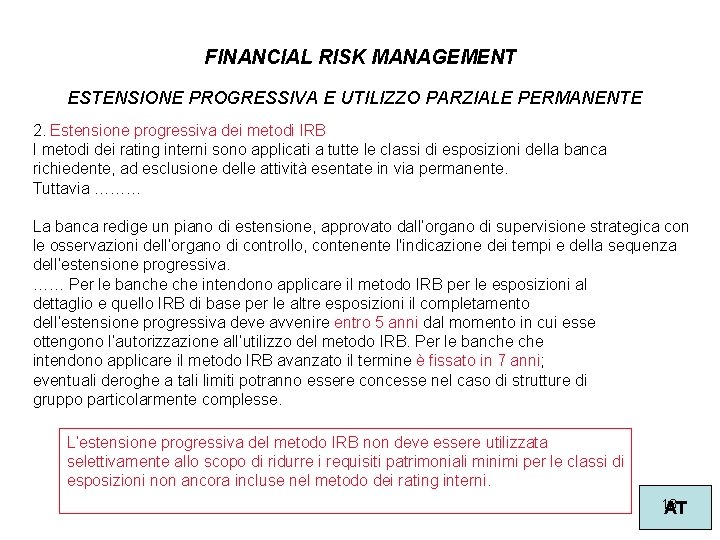 FINANCIAL RISK MANAGEMENT ESTENSIONE PROGRESSIVA E UTILIZZO PARZIALE PERMANENTE 2. Estensione progressiva dei metodi