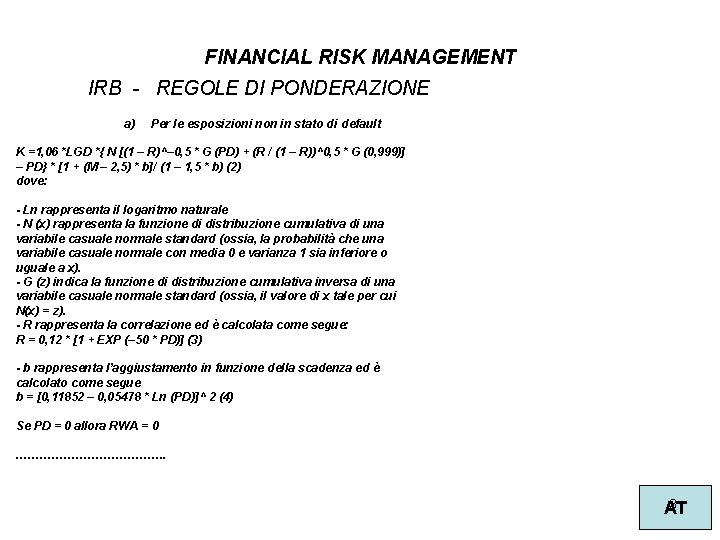 FINANCIAL RISK MANAGEMENT IRB - REGOLE DI PONDERAZIONE a) Per le esposizioni non in