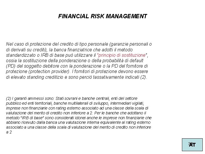 FINANCIAL RISK MANAGEMENT Nel caso di protezione del credito di tipo personale (garanzie personali