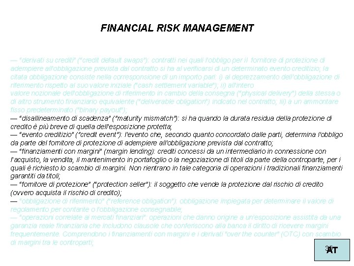 FINANCIAL RISK MANAGEMENT — “derivati su crediti” (“credit default swaps”): contratti nei quali l’obbligo