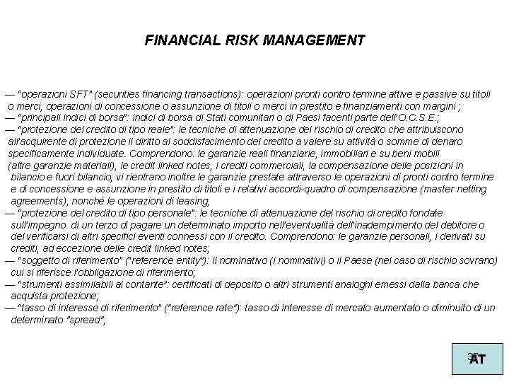 FINANCIAL RISK MANAGEMENT — “operazioni SFT” (securities financing transactions): operazioni pronti contro termine attive