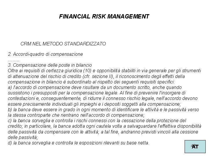 FINANCIAL RISK MANAGEMENT CRM NEL METODO STANDARDIZZATO 2. Accordi-quadro di compensazione ……. . 3.