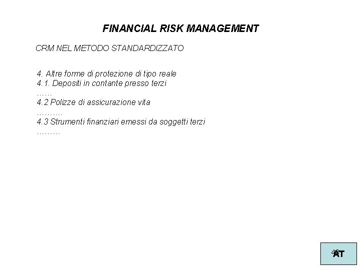 FINANCIAL RISK MANAGEMENT CRM NEL METODO STANDARDIZZATO 4. Altre forme di protezione di tipo