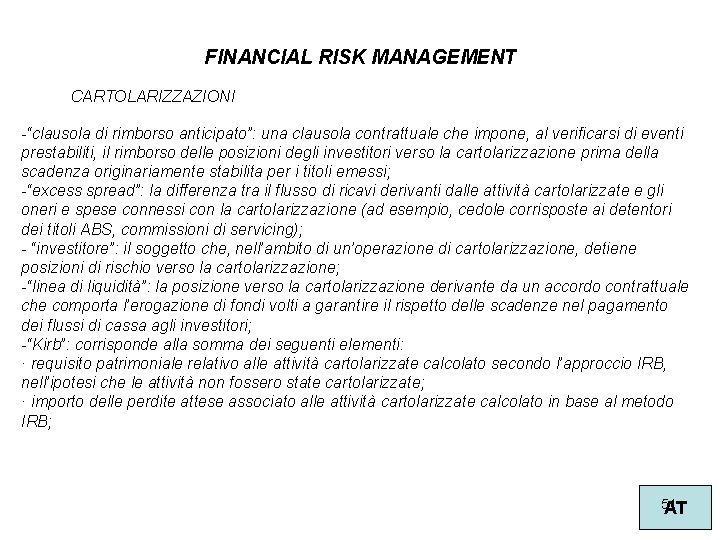 FINANCIAL RISK MANAGEMENT CARTOLARIZZAZIONI -“clausola di rimborso anticipato”: una clausola contrattuale che impone, al