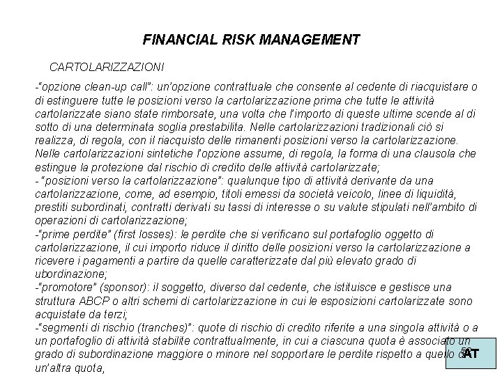 FINANCIAL RISK MANAGEMENT CARTOLARIZZAZIONI -“opzione clean-up call”: un’opzione contrattuale che consente al cedente di