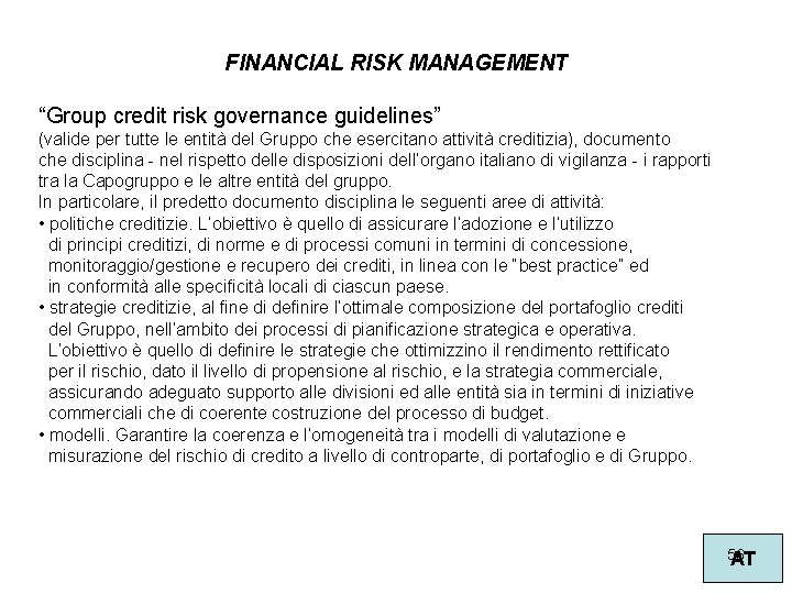 FINANCIAL RISK MANAGEMENT “Group credit risk governance guidelines” (valide per tutte le entità del