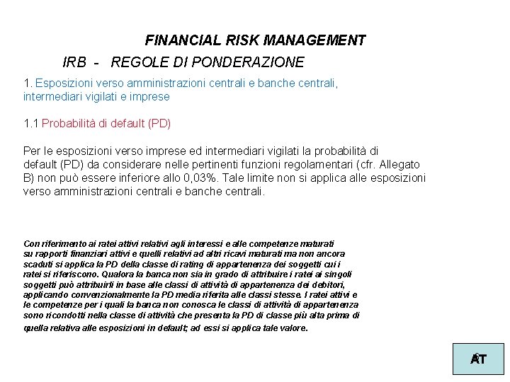 FINANCIAL RISK MANAGEMENT IRB - REGOLE DI PONDERAZIONE 1. Esposizioni verso amministrazioni centrali e