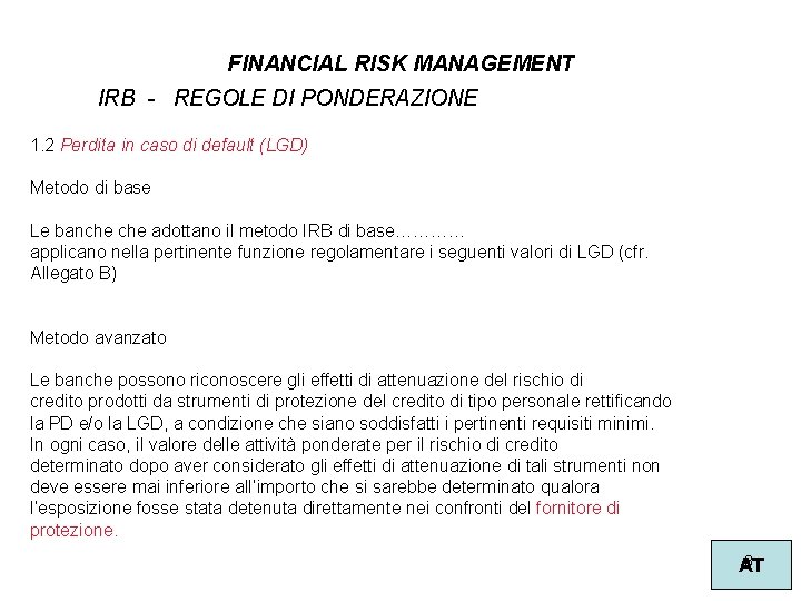FINANCIAL RISK MANAGEMENT IRB - REGOLE DI PONDERAZIONE 1. 2 Perdita in caso di