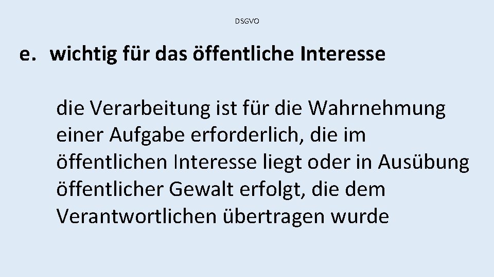 DSGVO e. wichtig für das öffentliche Interesse die Verarbeitung ist für die Wahrnehmung einer