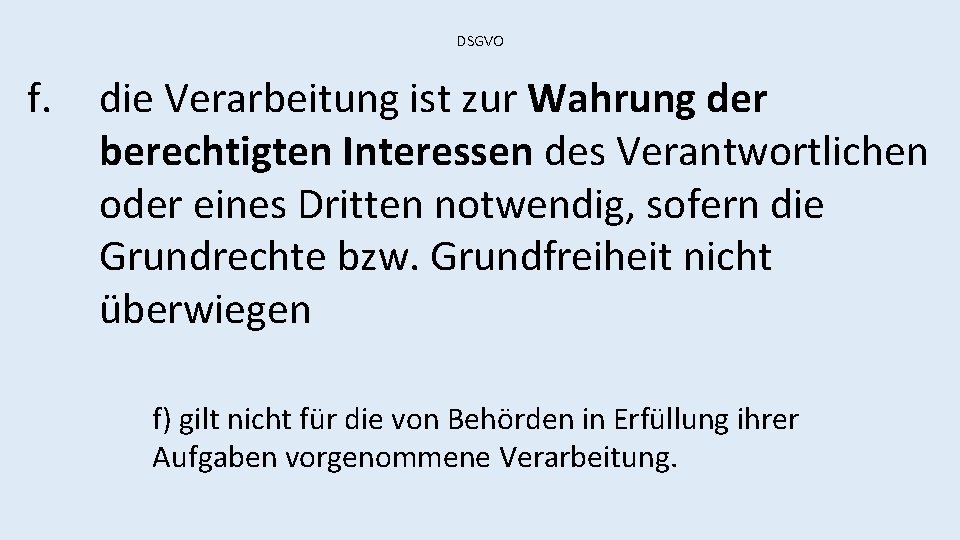 DSGVO f. die Verarbeitung ist zur Wahrung der berechtigten Interessen des Verantwortlichen oder eines