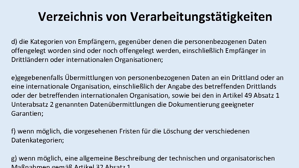 Verzeichnis von Verarbeitungstätigkeiten d) die Kategorien von Empfängern, gegenüber denen die personenbezogenen Daten offengelegt