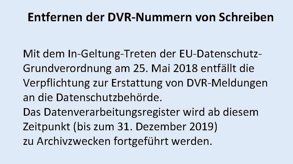 Entfernen der DVR-Nummern von Schreiben Mit dem In-Geltung-Treten der EU-Datenschutz. Grundverordnung am 25. Mai