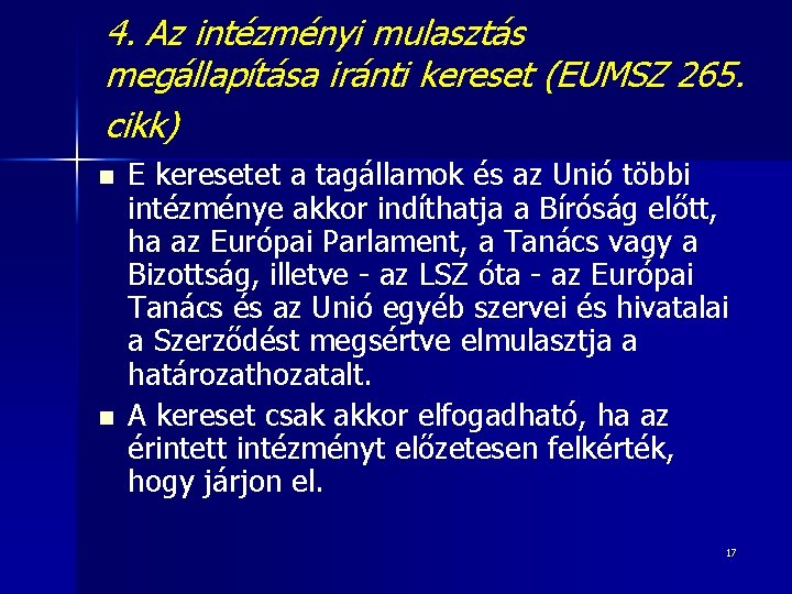 4. Az intézményi mulasztás megállapítása iránti kereset (EUMSZ 265. cikk) n n E keresetet