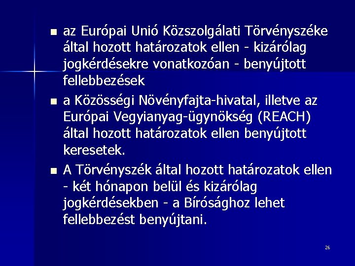 n n n az Európai Unió Közszolgálati Törvényszéke által hozott határozatok ellen - kizárólag