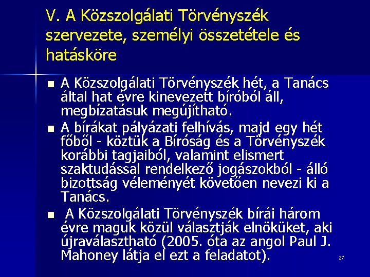 V. A Közszolgálati Törvényszék szervezete, személyi összetétele és hatásköre n n n A Közszolgálati