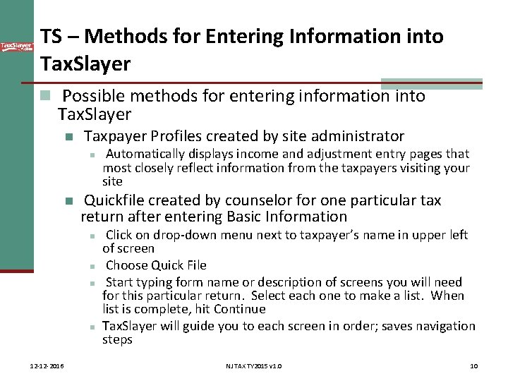 TS – Methods for Entering Information into Tax. Slayer n Possible methods for entering