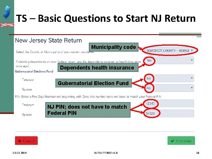 TS – Basic Questions to Start NJ Return Municipality code Dependents health insurance Gubernatorial