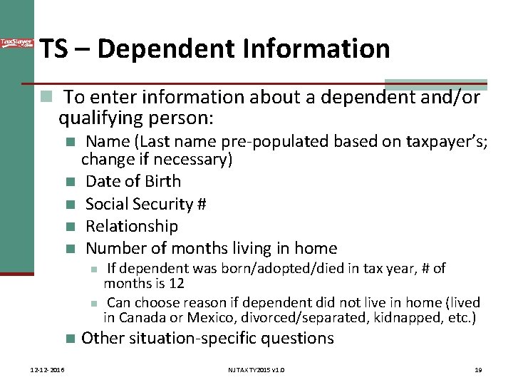 TS – Dependent Information n To enter information about a dependent and/or qualifying person: