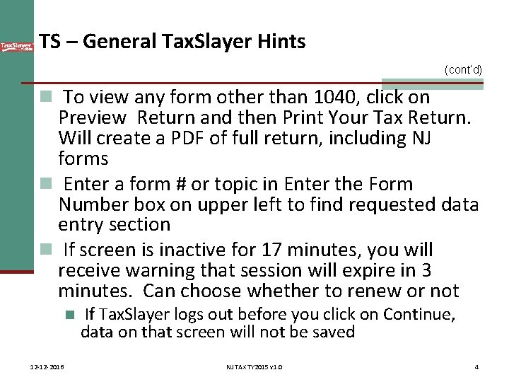 TS – General Tax. Slayer Hints (cont’d) n To view any form other than