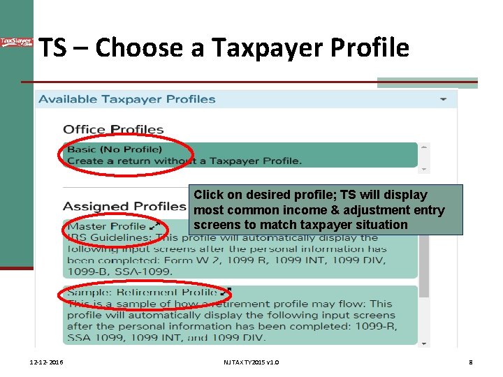 TS – Choose a Taxpayer Profile Click on desired profile; TS will display most