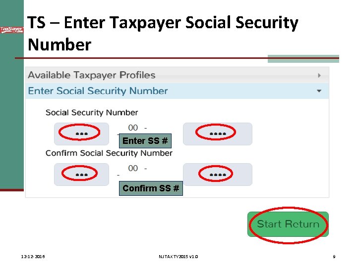 TS – Enter Taxpayer Social Security Number Enter SS # Confirm SS # 12