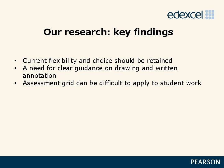 Our research: key findings • Current flexibility and choice should be retained • A