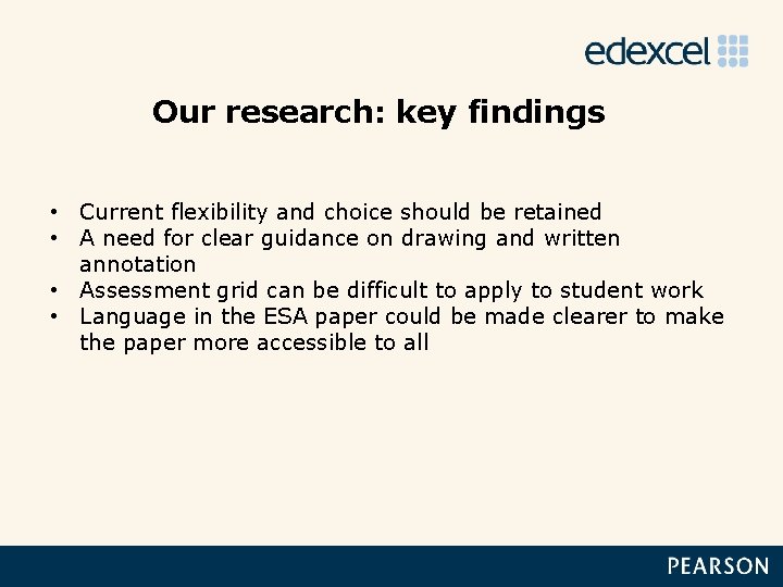 Our research: key findings • Current flexibility and choice should be retained • A